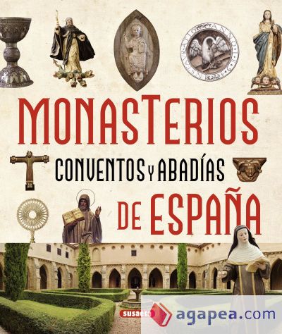 Atlas Ilustrado. Monasterios, conventos y abadías de España