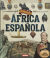 Portada de Atlas Ilustrado. África española, de Roberto Blanco Andrés
