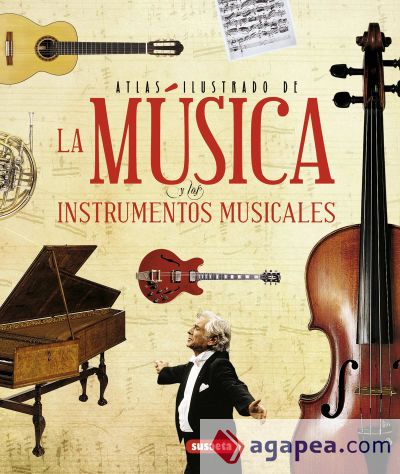 Atlas ilustrado de la música y los instrumentos musicales