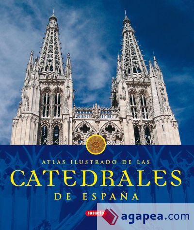Atlas ilustrado de las catedrales de España