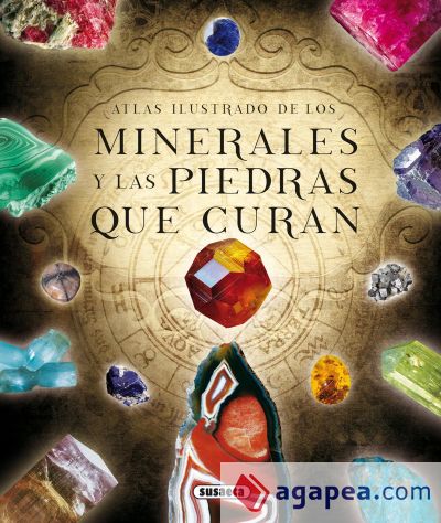 Atlas ilustrado de los minerales y las piedras que curan