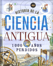 Portada de Biblioteca esencial. Historia de la ciencia antigua. 1000 años perdidos