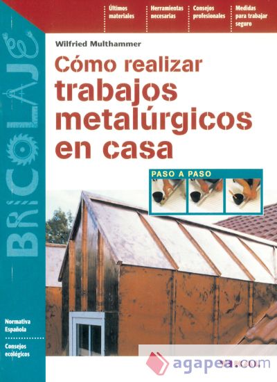 Bricolaje. Cómo realizar trabajos metalúrgicos en casa