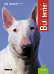 Portada de Bull Terrier El nuevo libro del Bull terrier