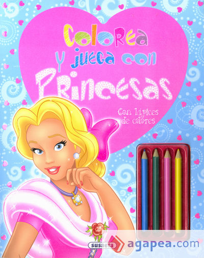 Colorea y juega con princesas. Colorea y juega con princesas (con lápices de colores)