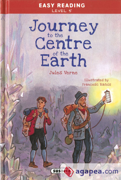 Easy Reading - Nivel 5. Journey to the Centre of the Earth