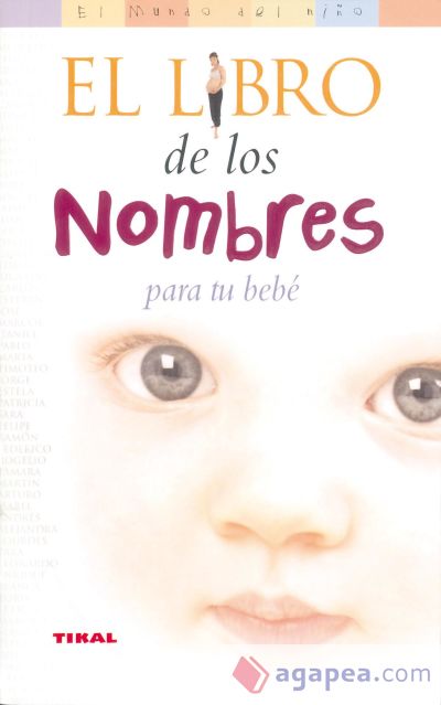 El Mundo Del Niño. El libro de los nombres para tu bebé