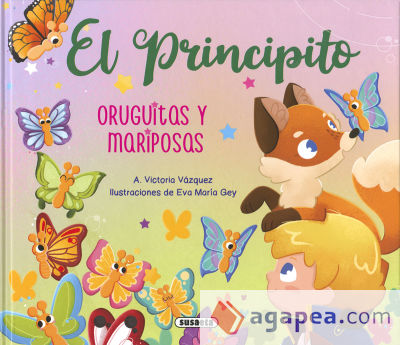 El Principito. Oruguitas y mariposas