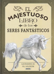 Portada de El majestuoso libro de. El majestuoso libro de los seres fantásticos