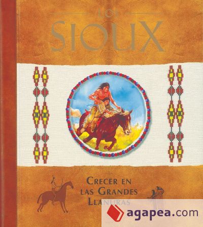 Los Sioux. Crecer en las grandes llanuras