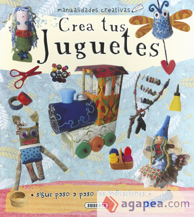 Manualidades creativas. Crea tus juguetes