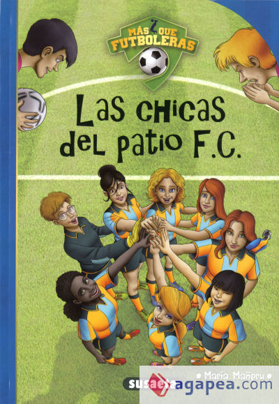 Más que fútbol. Las chicas del patio F.C