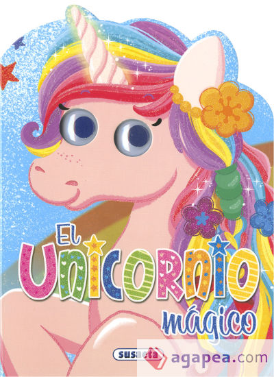 Mira mi unicornio. El unicornio mágico 1