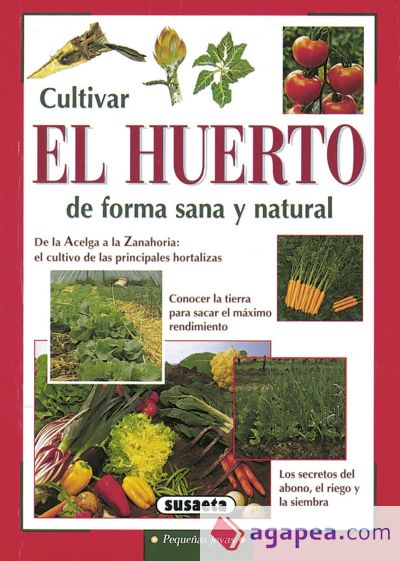 Pequeñas Joyas. Cultivar el huerto de forma sana y natural