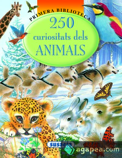 Primera Biblioteca. 250 Curiositats dels animals