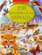 Portada de Primera Biblioteca. 250 curiosidades de los animales
