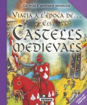 Portada de Viatja a l&#x27;epoca de... Els castells medievals