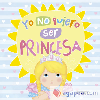 Yo no quiero ser princesa