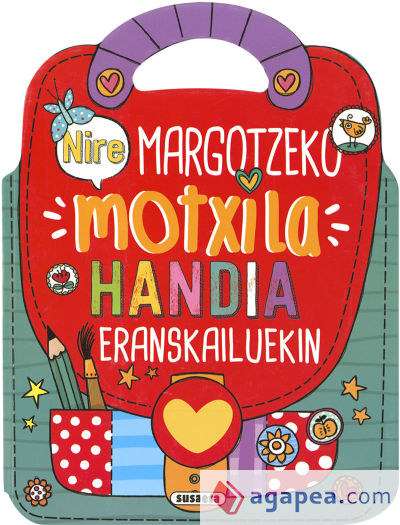 Nire pegatina-motxila. Nire margotzeko motxilla handia eranskailuekin