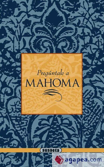 Preg&uacute;ntale a Mahoma
