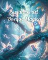 Susurros del Bosque M&aacute;gico: Un libro infantil