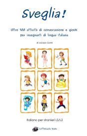 Portada de Sveglia! Oltre 100 attività di conversazione e giochi per insegnanti di lingua italiana (Ebook)