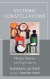 Systemic Constellations: Theory, Practice, and Applications