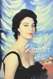 Portada de AVA GARDNER. EL MITO