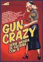 Portada de Gun Crazy: serie negra se escribe con B