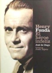 Portada de Henry Fonda, el héroe infeliz