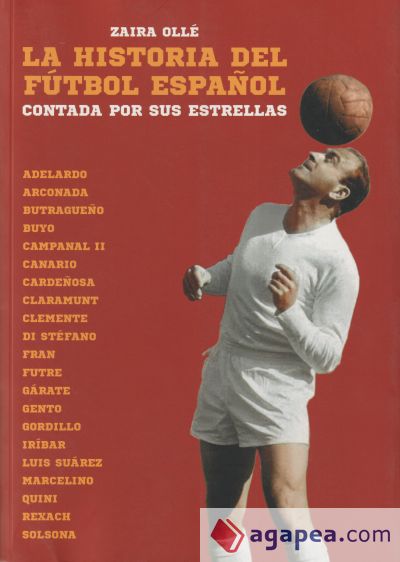 LA HISTORIA DEL FUTBOL ESPAÑOL - ZAIRA OLLE SESE - 9788494458422