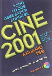 Portada de TODO LO QUE DEBE SABER SOBRE EL CINE 2001. Anuario TB