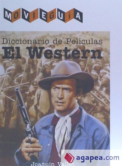 diccionario de películas: el western . coleccion movieguia