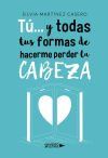 T?... y todas tus formas de hacerme perder la cabe