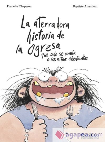 La aterradora historia de la ogresa que solo se comía a los niños obedientes