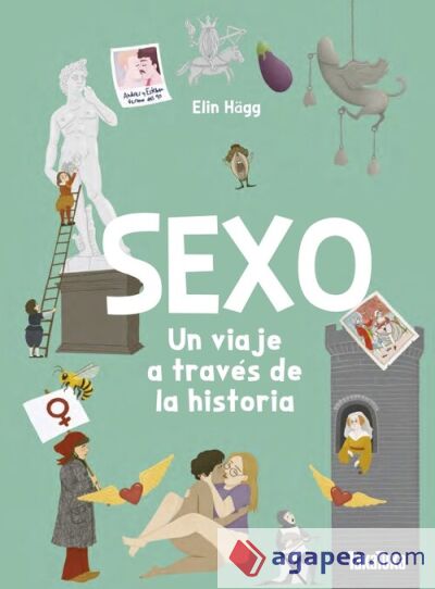 SEXO. UN VIAJE A TRAVES DE LA HISTORIA - ELIN ELIN HAGG - 9791387718145