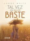 TAL VEZ UN QUIZ&Aacute; BASTE