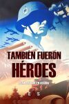 TAMBI&Eacute;N FUERON H&Eacute;ROES
