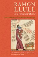 Portada de Ramon Llull as a Vernacular Writer: Communicating a New Kind of Knowledge