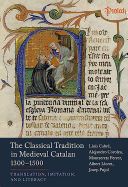 Portada de The Classical Tradition in Medieval Catalan, 1300-1500: Translation, Imitation, and Literacy