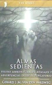 Portada de Alma Sedientas: Visitas Sobrenaturales, Mensajes y Advertencias Desde el Purgatorio