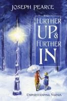 Portada de Further Up & Further in: Understanding Narnia