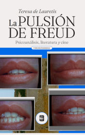 Portada de PULSIÓN DE FREUD, LA. PSICOANÁLISIS, LITERATURA Y CINE