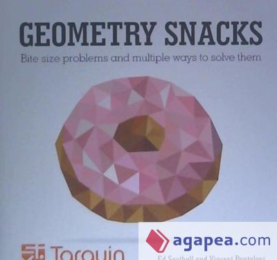 Geometry Snacks, Ages 8-18: Geometrical Figures Designed to Challenge, Confuse and Enlighten