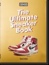 Sneaker Freaker. The Ultimate Sneaker Book. 40th Ed.