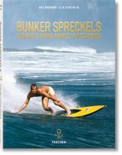 BUNKER SPRECKELS : SURFING S DIVINE PRINCE OF DECADENCE