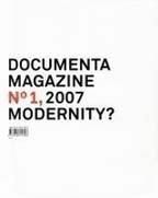Portada de DOCUMENTA MAGAZINE, Nº1, 2007, MODERNITY ?