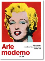 Arte moderno. Una historia desde el impresionismo hasta hoy