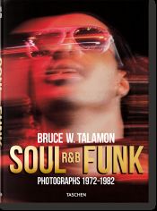 Portada de Bruce W. Talamon. Soul. R&B. Funk. Photographs 1972?1982