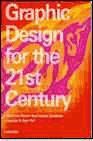 Portada de GRAPHIC DESIGN FOR THE 21 ST CENTURY: 100 OF THE WORLD´S BEST GRA PHIC DESIGNERS (ED. MULTILINGÜE)